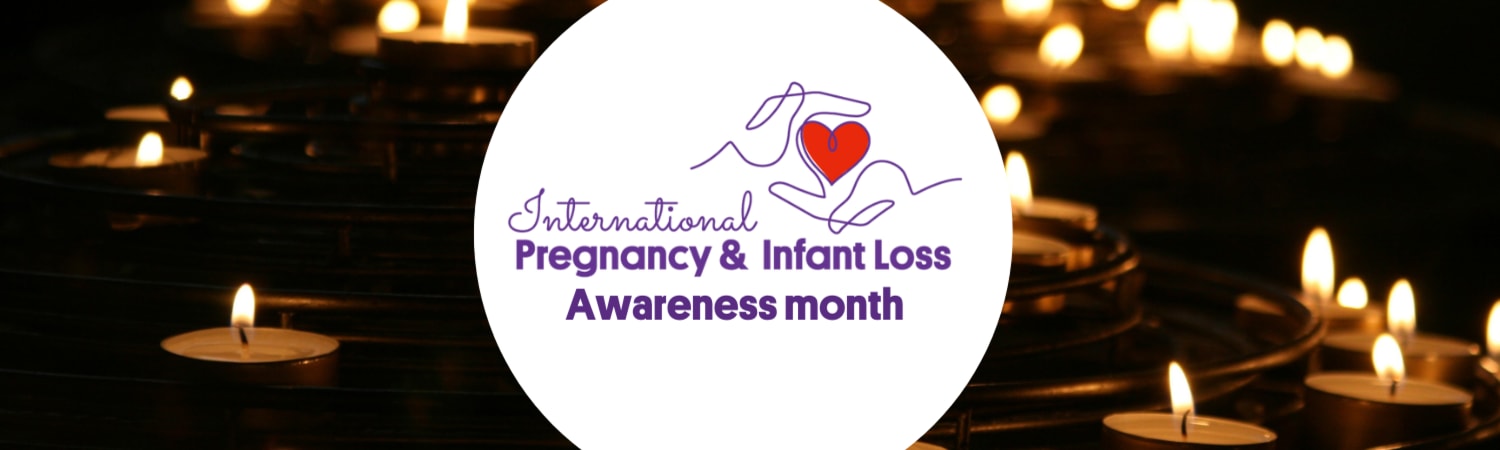 Pregnancy &amp; Infant Loss Awareness Month