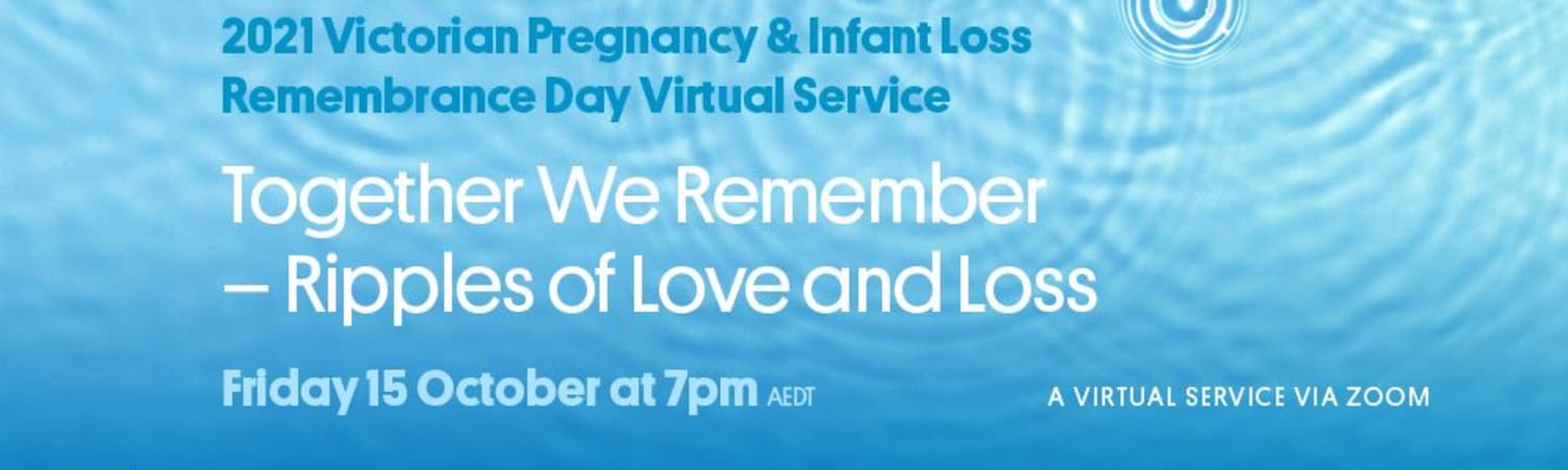 2021 Victorian Pregnancy &amp; Infant Loss Remembrance Service Resources